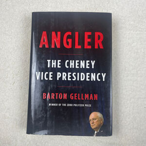 Angler: The Cheney Vice Presidency